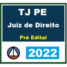 TJ PE Juiz Substituto - Pré Edital (CERS 2022) Tribunal de Justiça de Pernambuco